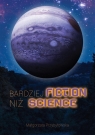 Bardziej fiction niż science