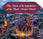 Muzyka Kapelmistrzów Kościoła Mariackiego CD - Opracowanie zbiorowe