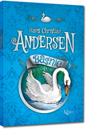 Baśnie Andersen - Hans Christian Andersen