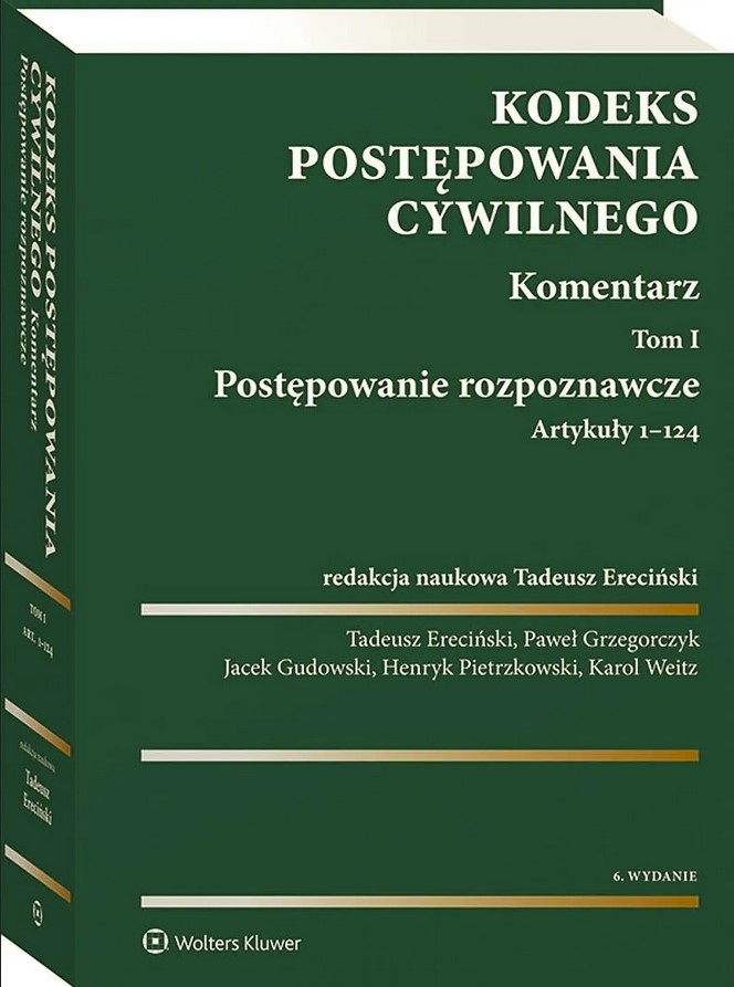 Kodeks postępowania cywilnego. Komentarz. Tom I. Postępowanie rozpoznawcze. Artykuły 1-124