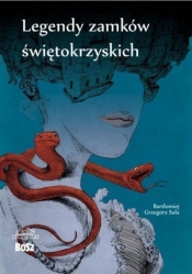 Legendy zamków świętokrzyskich - Bartłomiej Grzegorz Sala