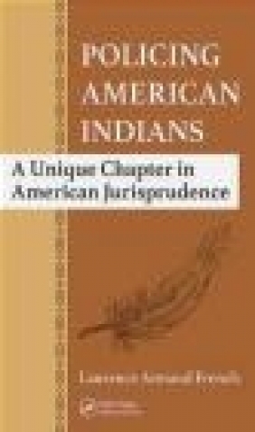 Policing American Indians Laurence Armand French