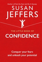 The Little Book of Confidence - Jeffers Susan