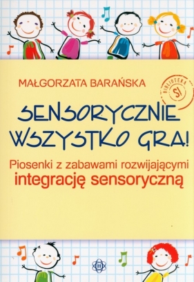 Sensorycznie wszystko gra - Małgorzata Barańska