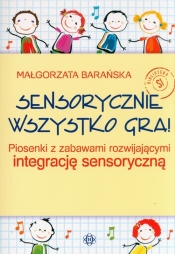 Sensorycznie wszystko gra - Małgorzata Barańska