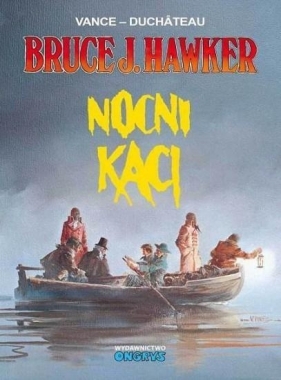 Bruce J. Hawker 6 Nocni kaci - William Vance, André-Paul Duchâteau