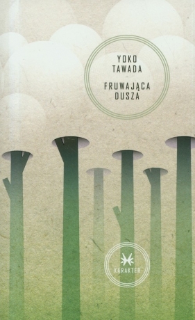 Fruwająca dusza - Tawada Yoko