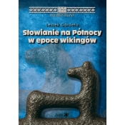 Słowianie na Północy w epoce wikingów - Leszek Gardeła
