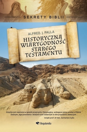 Historyczna wiarygodność Starego Testamentu - Alfred Jan Palla