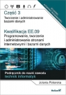 Kwalifikacja EE.09. Część 3 Programowanie, tworzenie i administrowanie Jolanta Pokorska