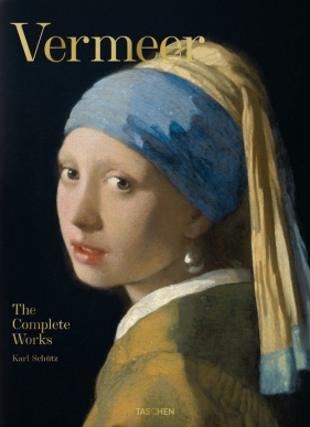 Vermeer. The Complete Works - Karl Schütz