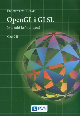 OpenGL i GLSL (nie taki krótki kurs) Część II - Kiciak Przemysław