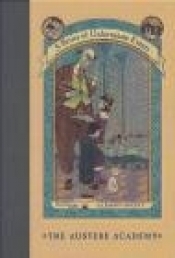 Series of Unfortunate Events # 5: The Austere Academy - Lemony Snicket
