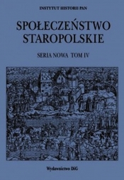 Społeczeństwo staropolskie Seria nowa Tom 4 - <br />