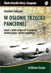 W osłonie trzeciej pancernej Walki 2 Armii Lotniczej w operacji dolnośląskiej i bitwie lubańskiej - Ludowski Jaroslaw