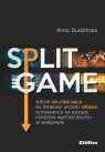 Split Game Wpływ splitów akcji na rynkowe wyceny spółek notowanych na Dudzińska Anna