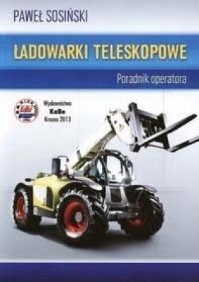 Ładowarki teleskopowe. Poradnik operatora - Paweł Sosiński