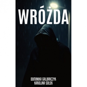Wróżda - Dominika Galbarczyk, Karolina Sołek