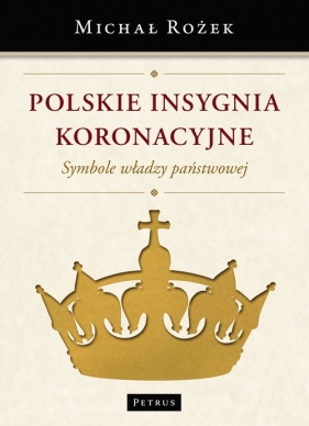 Polskie Insygnia Koronacyjne - Rożek Michał