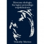Mroczna ekologia. Ku logice przyszłego współistnienia - Timothy Morton