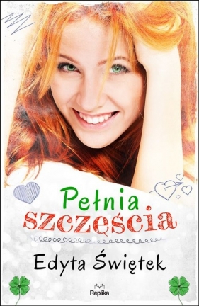 Pełnia szczęścia - Świętek Edyta