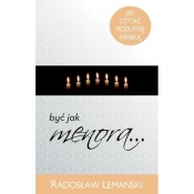 Być jak menora - jak czytać modlitwę Pańską - Lemański Radosław