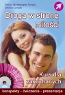 Droga w stronę miłości Kurs dla zakochanych. Konspekty - ćwiczenia ? Tortalla Enrica, Tortalla Michelangelo, Corrado Simona