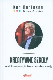 Kreatywne Szkoły - Lou Aronica, Ken Robinson