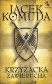 Krzyżacka zawierucha - Jacek Komuda