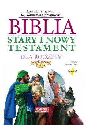 Biblia Stary i Nowy Testament dla Rodziny - Praca zbiorowa