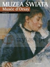 Muzea świata. Musee d'Orsay. Paryż - Opracowanie zbiorowe