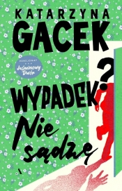 Pensjonat Jaśminowy Dwór. Tom 1. Wypadek? Nie sądzę. - Katarzyna Gacek