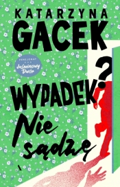 Wypadek? Nie sądzę - Katarzyna Gacek