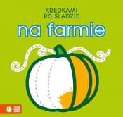 Kredkami po śladzie Na farmie - Opracowanie zbiorowe