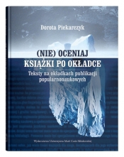 (Nie) oceniaj książki po okładce - Dorota Piekarczyk