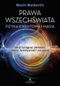 Prawa wszechświata - fizyka kwantowa i magia. Jak przyciągnąć pieniądze, miłość, kreatywność i szczęście - Maxim Manchevich