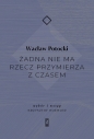 Żadna nie ma rzecz przymierza z czasem - Wacław Potocki