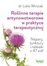 Roślinne terapie antynowotworowe w praktyce terapeutycznej Napary, Wincek Lidia
