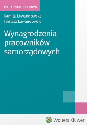 Wynagrodzenia pracowników samorządowych - Tomasz Lewandowski, Kamila Lewandowska