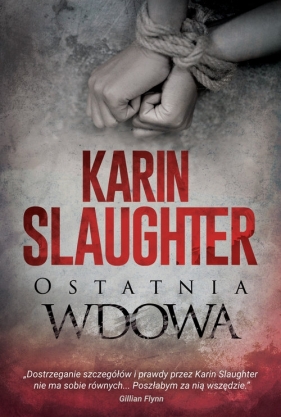 Ostatnia wdowa - Slaughter Karin