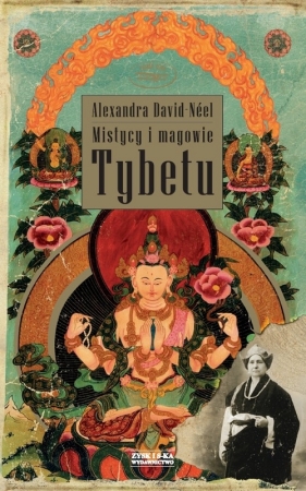 Mistycy i magowie Tybetu - David-Neel Alexandra
