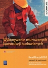 Wykonywanie murowanych konstrukcji budowlanych. Kwalifikacja B.18.2. Podręcznik Popek Mirosława