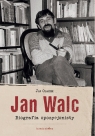 Jan Walc Biografia opozycjonisty Olaszek Jan