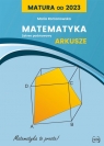 Matura od 2023. Matematyka Arkusze dla zakresu podstawowego Romanowska Maria