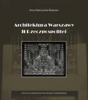 Architektura Warszawy II Rzeczpospolitej - Dybczyńska-Bułyszko Anna