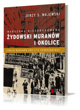 Warszawa nieodbudowana. Żydowski Muranów i okolice - Majewski Jerzy S.