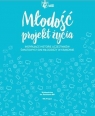 Młodość - projekt życia Małgorzata Gadomska, Zofia Świerczyńska