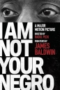 I Am Not Your Negro - James Baldwin