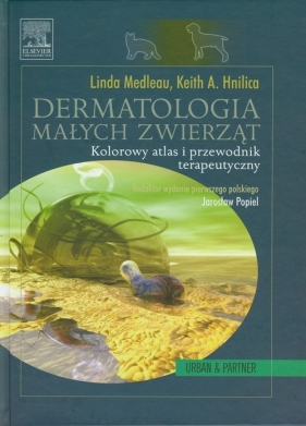 Dermatologia małych zwierząt - Medleau Linda, Hnilica Keith A.<br />