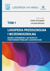 Logopedia przedszkolna i wczesnoszkolna Tom 1